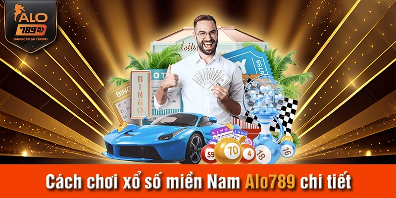 Cách chơi xổ số miền Nam Alo789 chi tiết